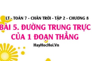 Đường trung trực của một đoạn thẳng khái niệm, tính chất và vận dụng? Toán 7 chân trời tập 2 chương 8 bài 5